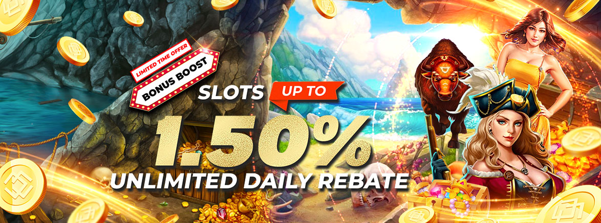 Slots Bonus Boost up to 1.50% Unlimited Daily Rebate