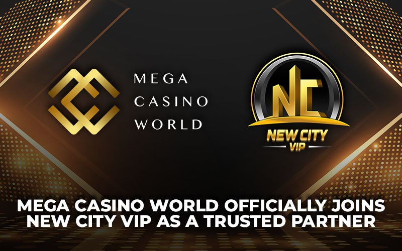 Mega Casino World Officially Joins New City VIP as a Trusted Partner